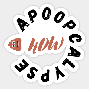 Poop Emoji Apoopcalypse Now Funny Apocalypse Gift Sticker